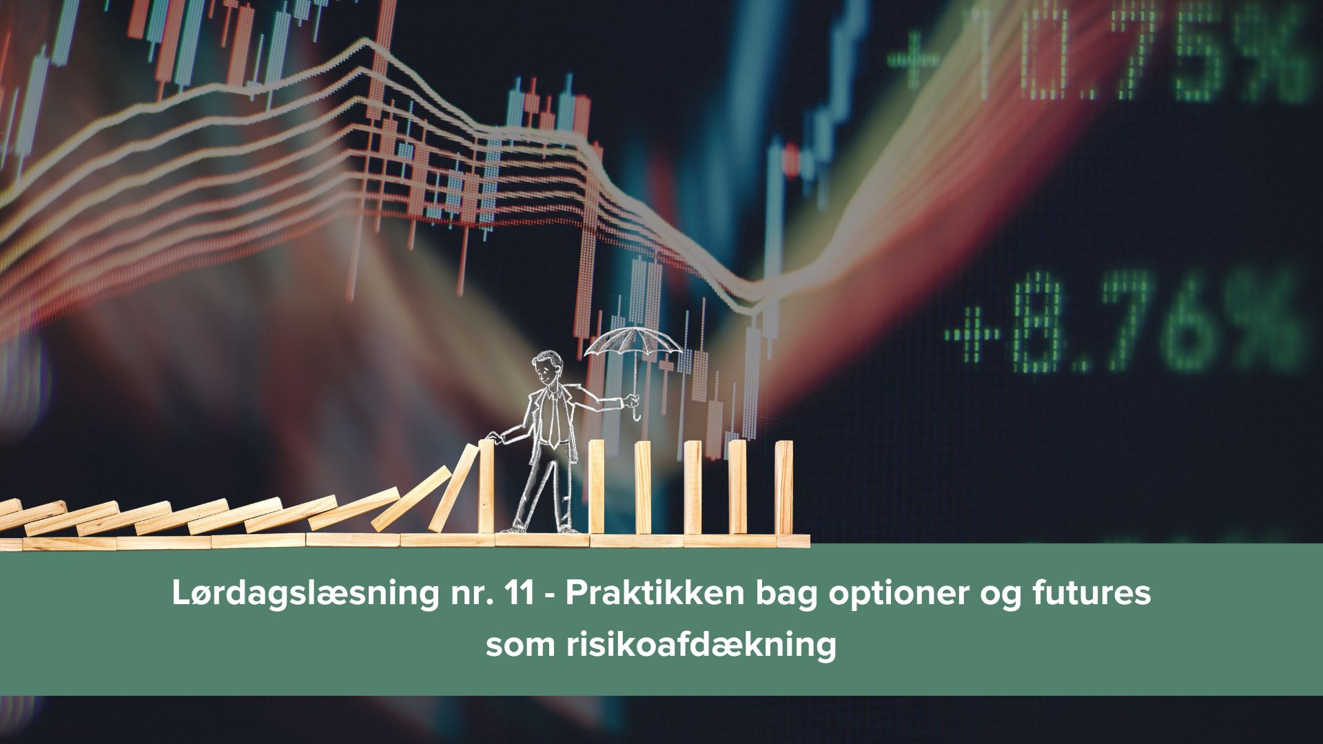 Lørdagslæsning 11 Praktikken bad optioner og futures som risikoafdækning